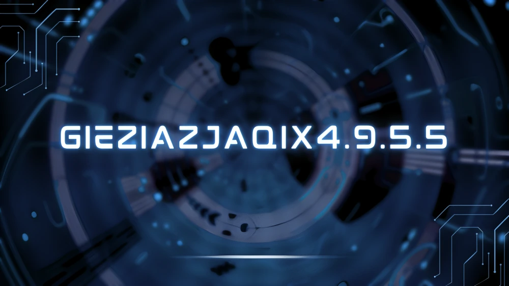 Gieziazjaqix4.9.5.5