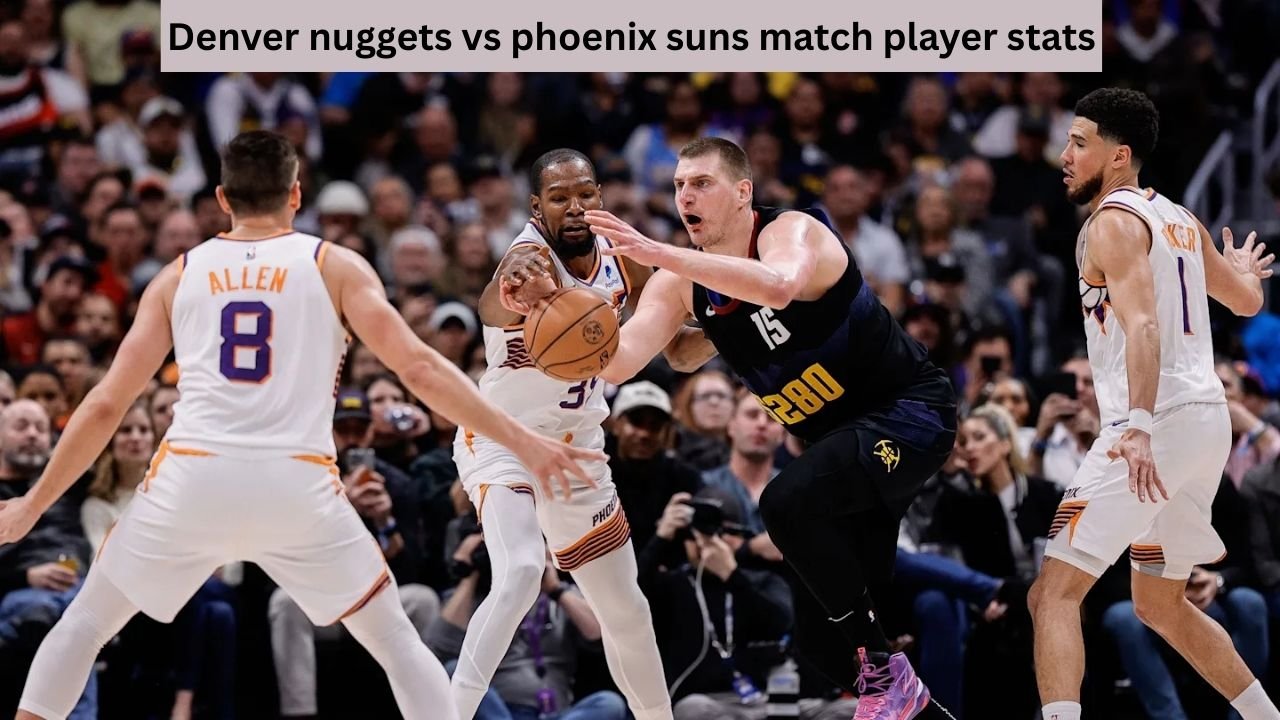 denver nuggets vs phoenix suns match player stats