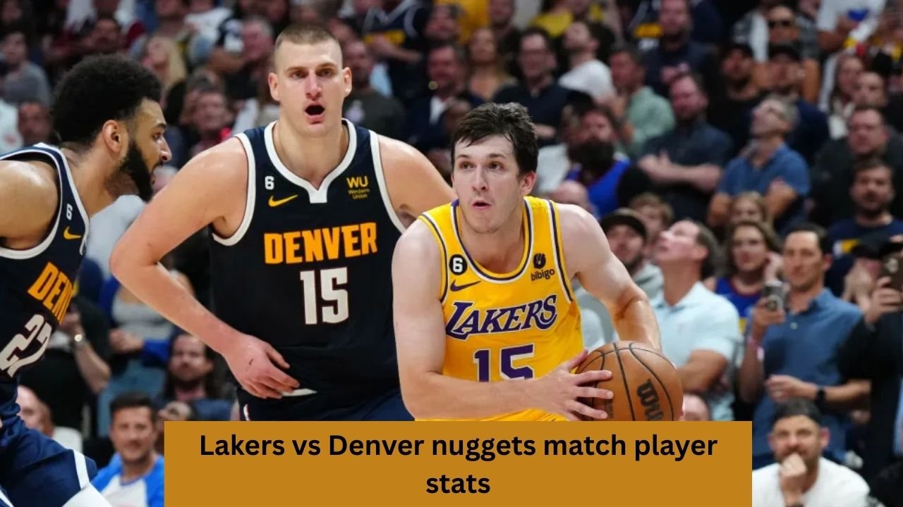 lakers vs denver nuggets match player stats